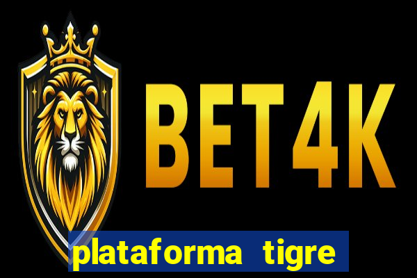 plataforma tigre pagando no cadastro